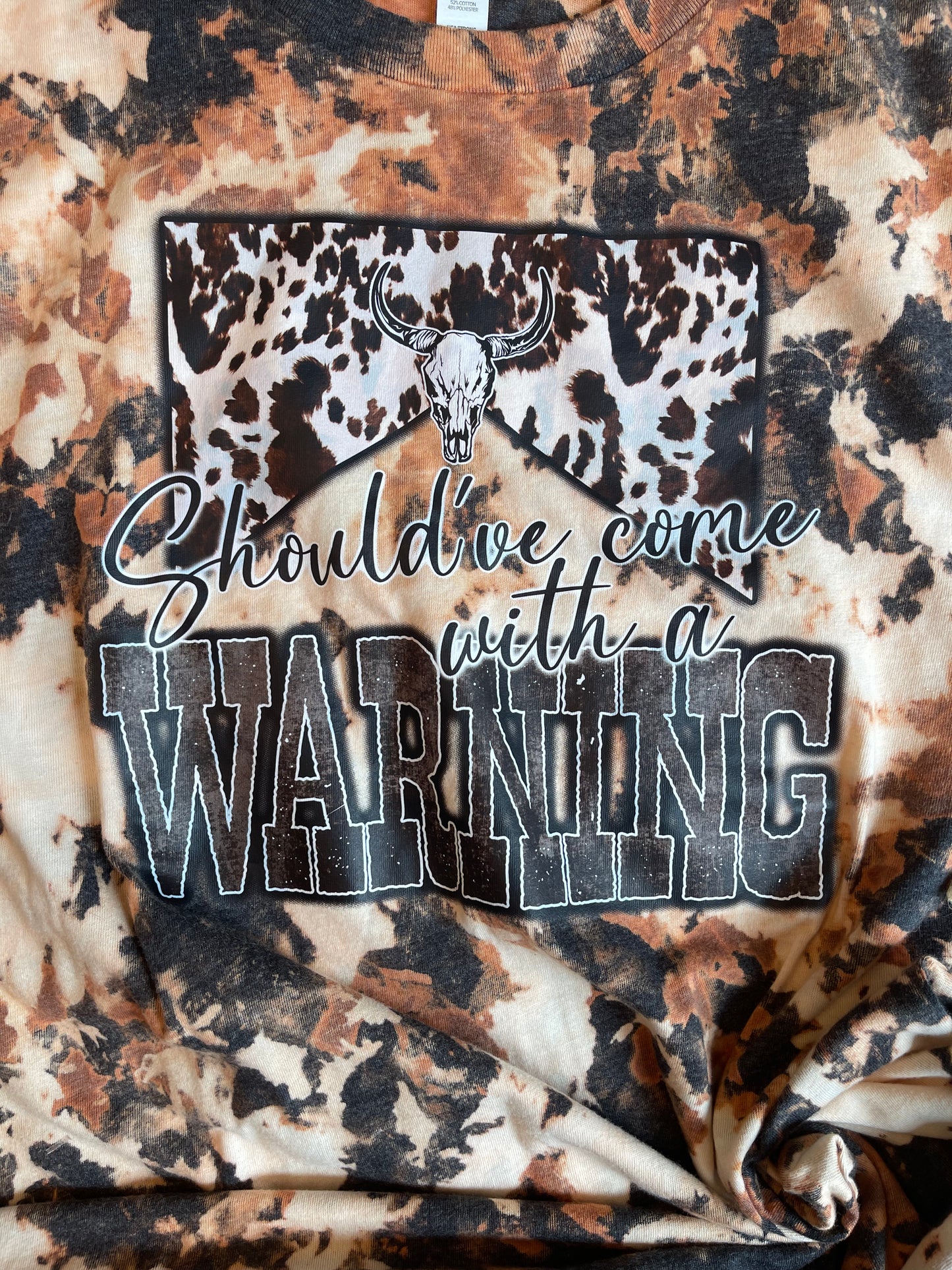 Should’ve come with a warning cowhide bleached t-shirt