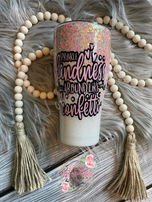 Sprinkle Kindness around like Confetti